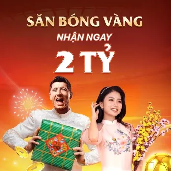 SĂN BÓNG VÀNG NHẬN NGAY 2 TỶ Khuyến mại