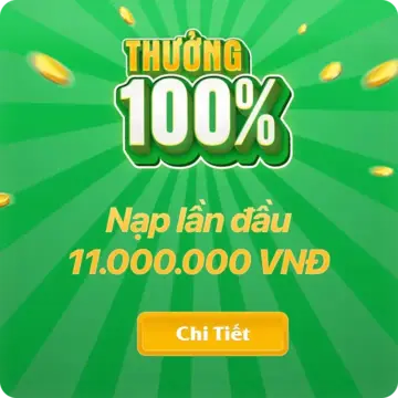 Thưởng 100% giá trị nạp tiền lần đầu tiên Khuyến mại